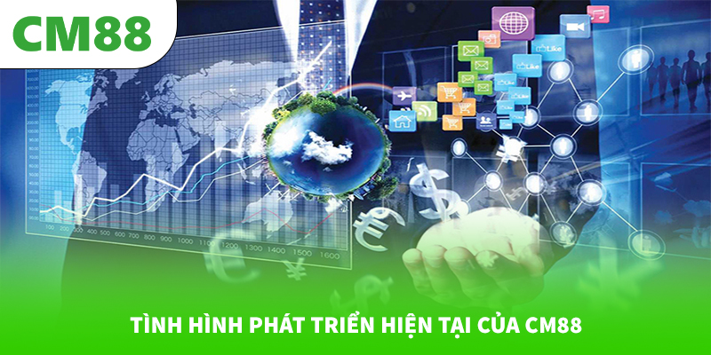 Tình hình phát triển hiện tại của CM88